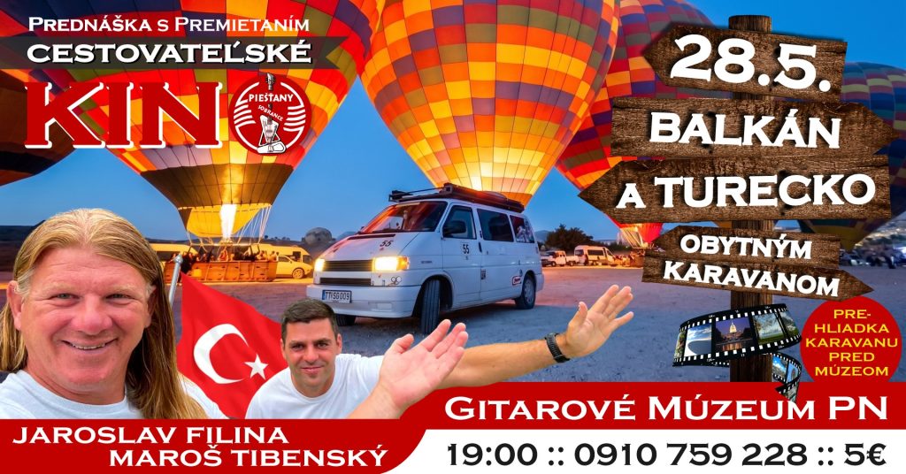 Cestovateľské kino a kvíz :: Bálkán a Turecko obytným transportérom