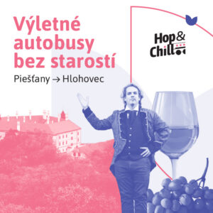 Výletný autobus HOP & CHILL : Hlohovec