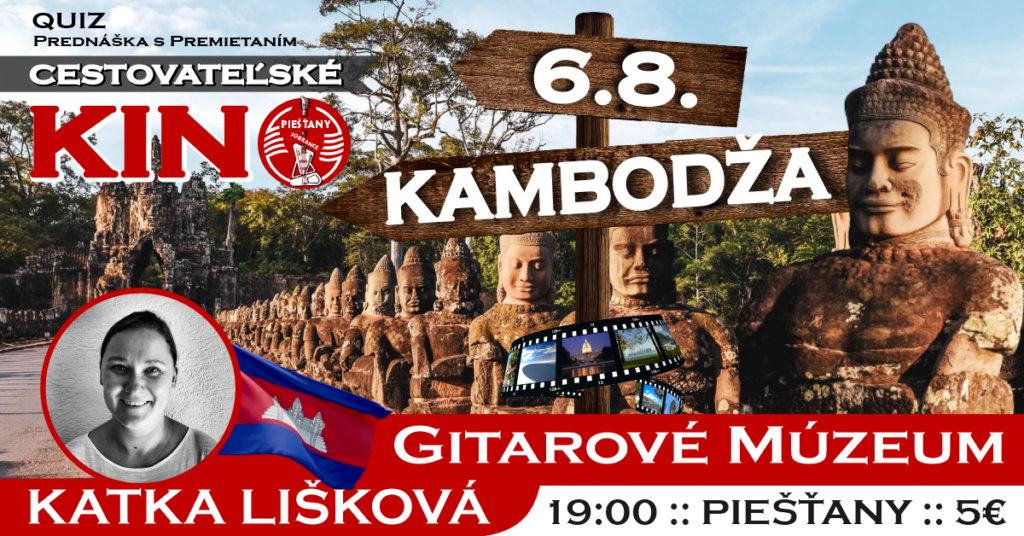KAMBODŽA – Katka Lišková :: Cestovateľské Kino a QUIZ