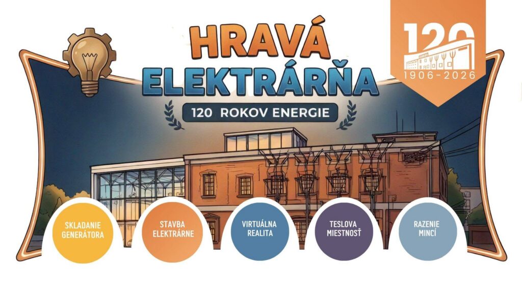 Hravá Elektrárňa – 120 rokov energie